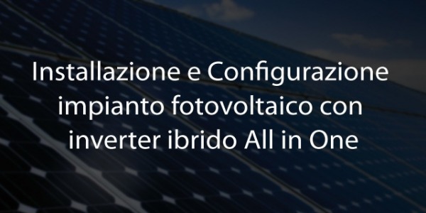 Installazione e programmazione di un inverter ibrido