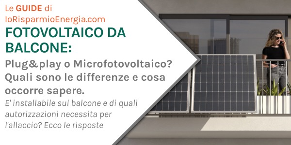Fotovoltaico da balcone: Plug&play o Microfotovoltaico?